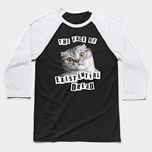 Funny cat meme The face of Existential Dread design Baseball T-Shirt